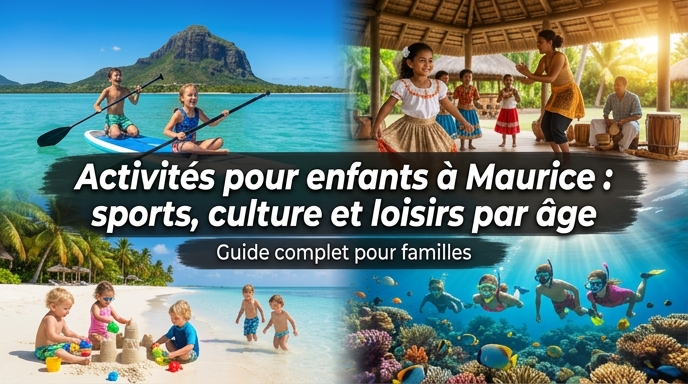 Activités pour enfants à Maurice : comment choisir par âge