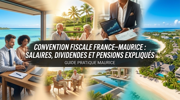 Convention fiscale France–Maurice : comprendre les grands mécanismes sans simplifier abusivement
