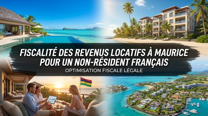 Fiscalité des loyers à Maurice : ce qu’il faut vérifier avant d’investir en tant que non-résident français