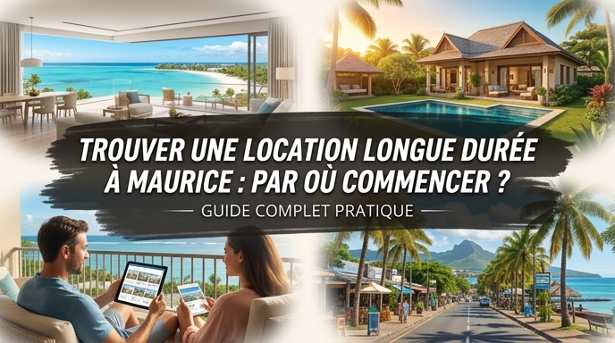 Trouver une location longue durée à Maurice : méthode pas-à-pas pour bien démarrer