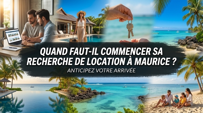 Quand commencer sa recherche de location à Maurice : plusieurs scénarios selon votre date d’arrivée
