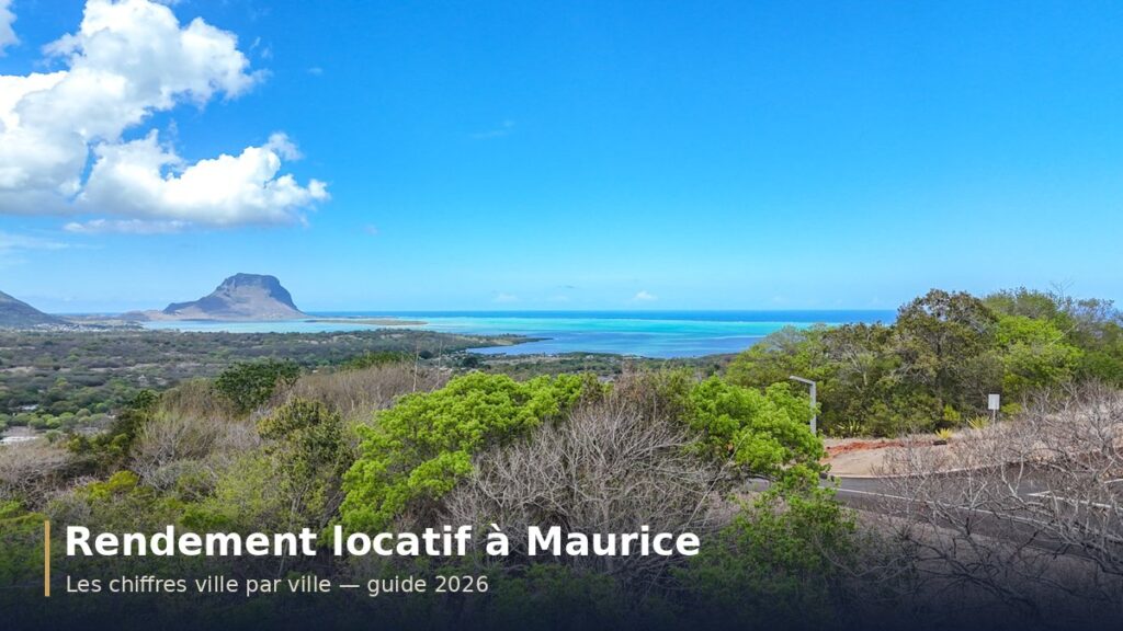 Rendement locatif à l’île Maurice : les chiffres ville par ville (2026)