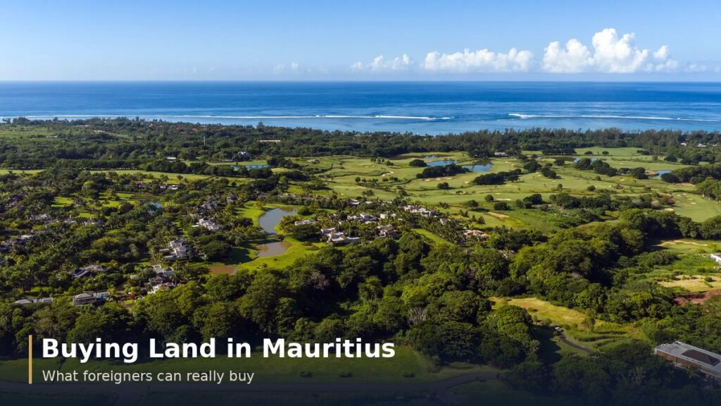 Can a Foreigner Buy Land in Mauritius? The Real Legal Framework